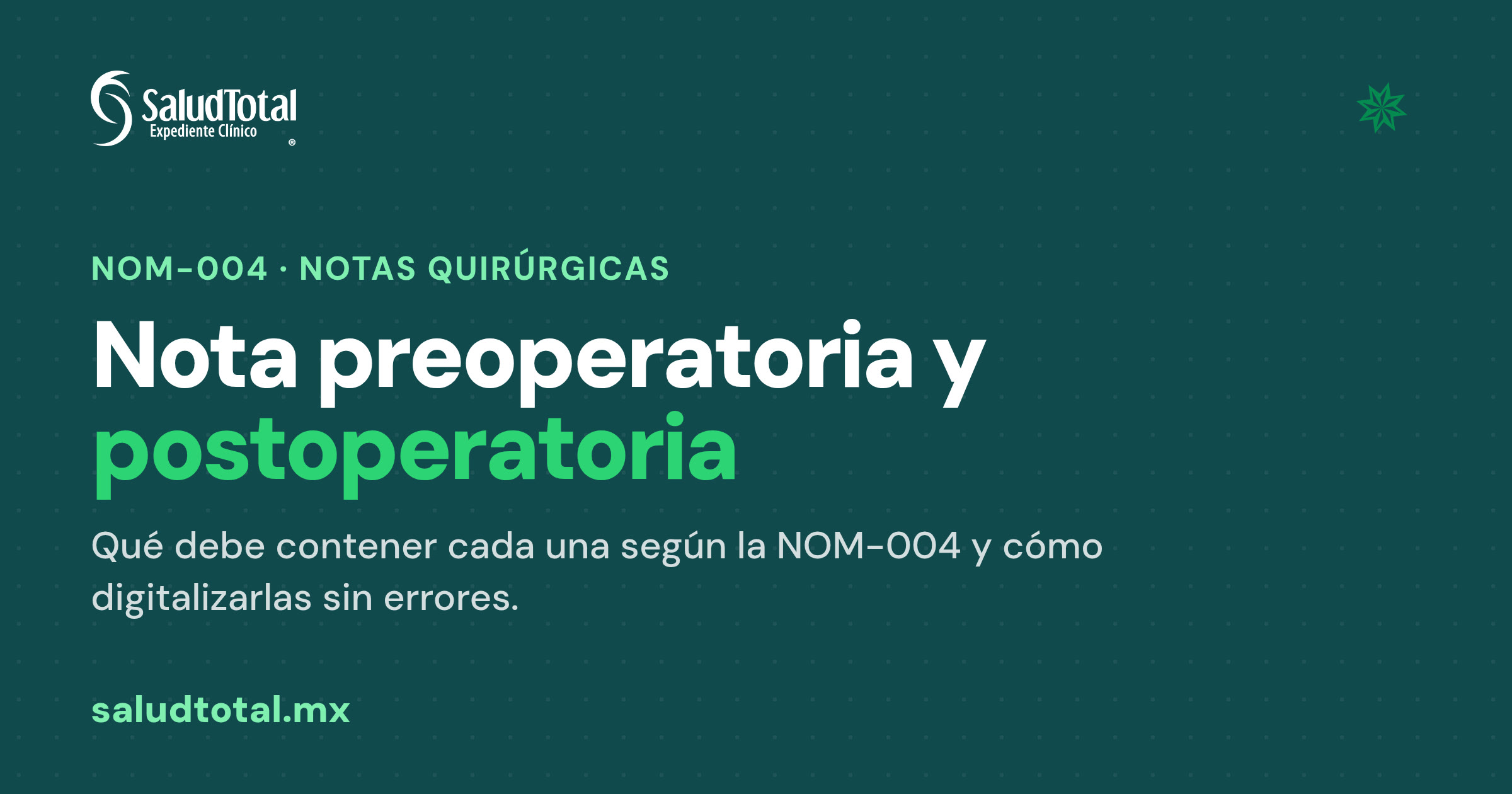 Nota preoperatoria y postoperatoria: qué deben contener según la NOM-004 (y cómo digitalizarlas sin errores)
